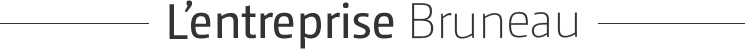 L'entreprise Bruneau