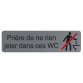 Plaque adhésive imitation aluminium Prière de ne rien jeter dans ces wc 16,5X4,4 cm 67161E