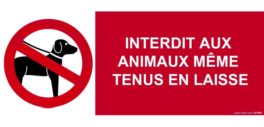 Panneau interdiction - Animaux interdits même en laisse