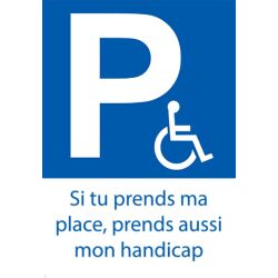 Stickers - Si tu prends ma place, prends aussi mon handicap   - Papier autocollant