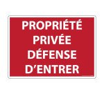 Panneau Interdiction - Propriété privée défense d'entrer