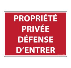 Panneau Interdiction - Propriété privée défense d'entrer