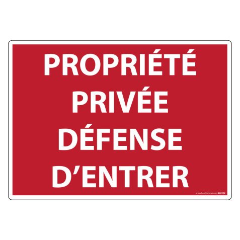 Panneau Interdiction - Propriété privée défense d'entrer