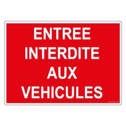 Signalisation - Entrée interdite aux véhicules