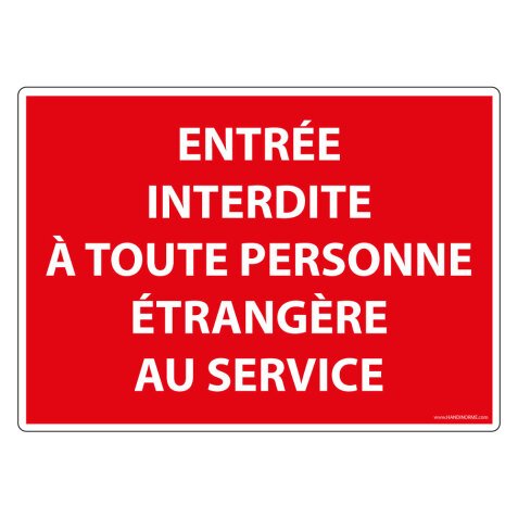 Panneau - Entrée interdite à toute personne étrangère au service