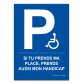 Panneau Si tu prends ma place, prends mon handicap