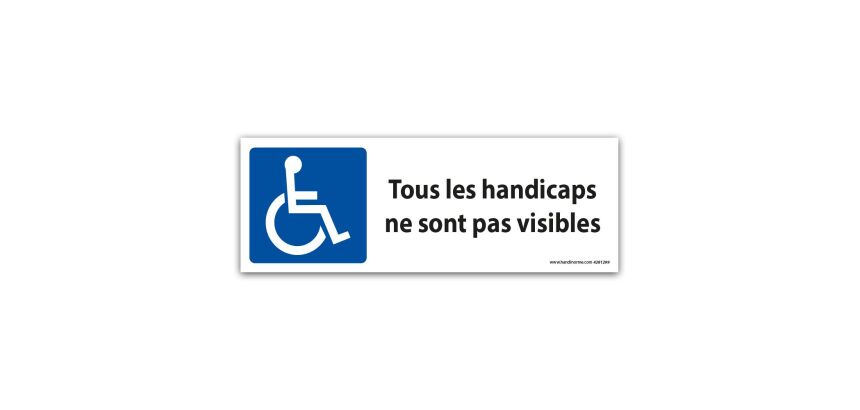 Panneau Tous les handicaps ne sont pas visibles + picto PMR