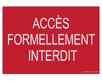 Panneau Accès formellement interdit