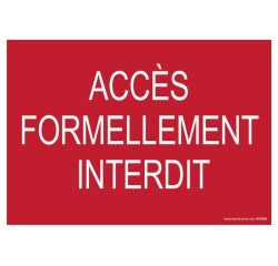 Panneau Accès formellement interdit