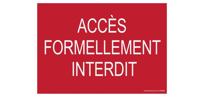 Panneau Accès formellement interdit