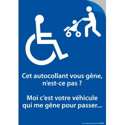 Autocollant - Cet autocollant vous gêne, n'est-ce pas? Moi, c'est votre véhicule qui me gêne pour passer...