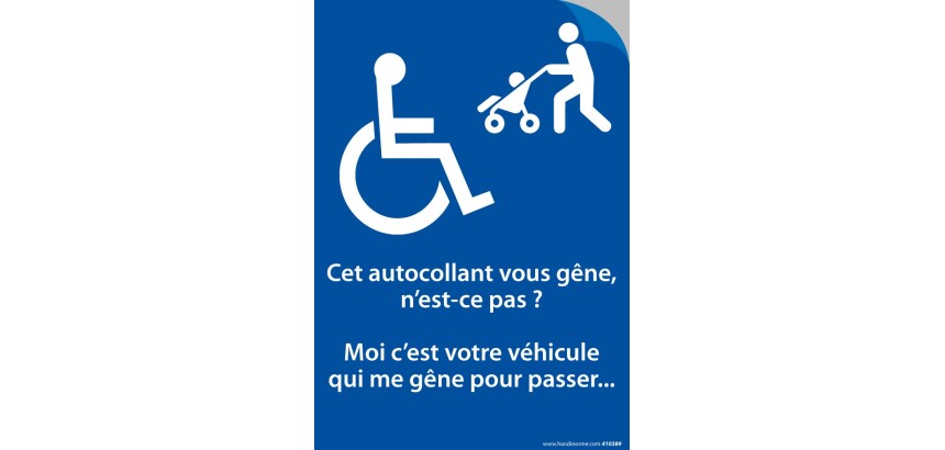 Autocollant - Cet autocollant vous gêne, n'est-ce pas? Moi, c'est votre véhicule qui me gêne pour passer...