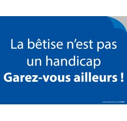 Stickers - Lot de 20 - La bêtise n'est pas un handicap. Garez-vous ailleurs!