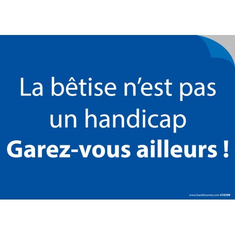 Stickers - Lot de 20 - La bêtise n'est pas un handicap. Garez-vous ailleurs!