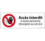 Panneau Accès interdit à toute personne étrangère au service