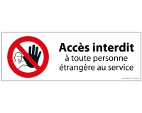 Panneau Accès interdit à toute personne étrangère au service