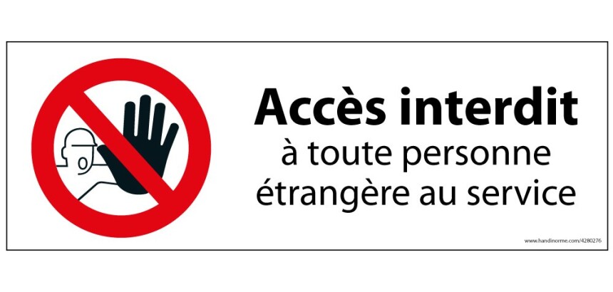 Panneau Accès interdit à toute personne étrangère au service