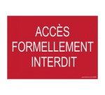 Signalisation Accès formellement interdit