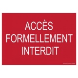 Signalisation Accès formellement interdit