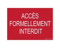 Signalisation Accès formellement interdit