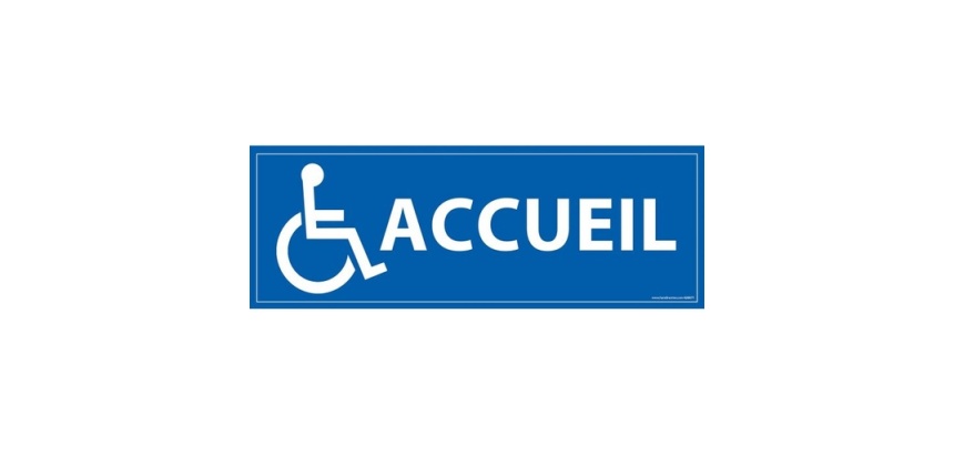 Signalétique information - ACCUEIL + symbole PMR