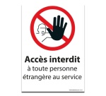 Signalisation - Accès interdit à toute personne étrangère au service - Extérieur - Vinyle ou PVC- 150 x 210 mm