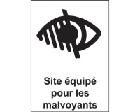 Panneau signalétique - Site équipé pour les malvoyants  (300 x 420 mm, PVC)
