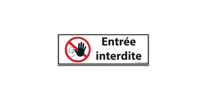 Panneau d'interdiction Entrée interdite