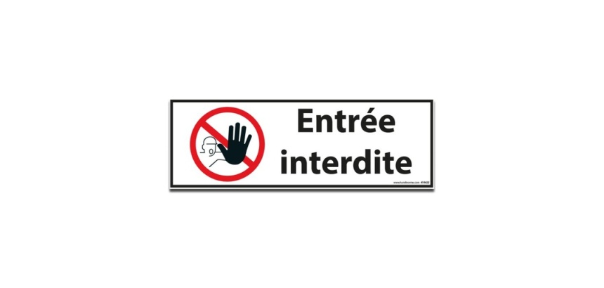 Panneau d'interdiction Entrée interdite