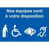 Panneau Signalisation - Nos Équipes sont à votre Disposition  (300 x 210 mm, PVC)