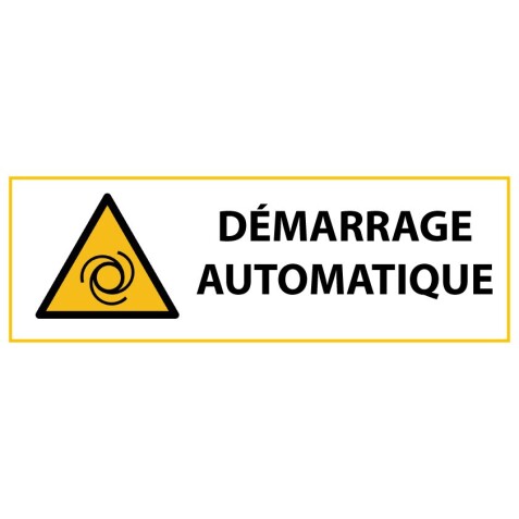 Panneau de danger - Démarrage automatique - W018   - 450 x 150 mm - Vinyle Souple Autocollant