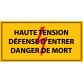 Panneau - haute tension , défense d'entrer danger de mort - Vinyle autocollant