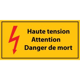 Panneau de Danger - Haute tension, Attention Danger de Mort - en Vinyle Souple