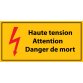 Panneau de Danger - Haute tension, Attention Danger de Mort - en Vinyle Souple