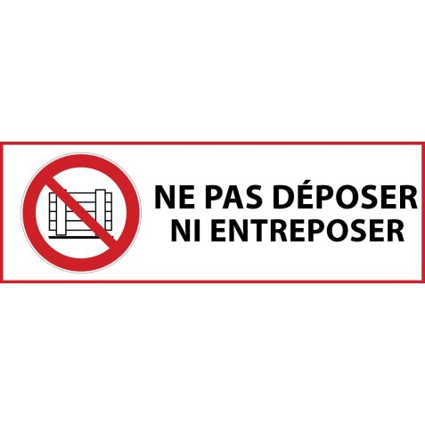 Panneau d'interdiction - Ne pas déposer ni entreposer - P023