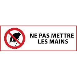 Panneau d'interdiction - Ne pas mettre les mains - P015   - 450 x 150 mm - Vinyle Souple Autocollant