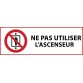 Panneau interdiction - Ne pas utiliser cet ascenseur pour des personnes - P027