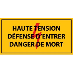 Panneau - Haute tension , défense d'entrer danger de mort - PVC