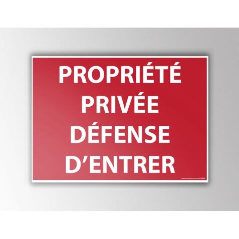 Panneau Interdiction - Propriété privée défense d'entrer