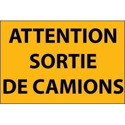 Panneau d'information - Attention Sortie de Camion - en Aludibond