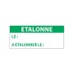 Étiquettes de contrôle - "ÉTALONNÉ LE" - 38x16 mm - Film polymère - Lot de 350