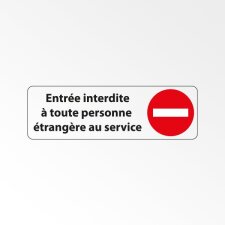 Panneau Signalétique - Entrée interdite à toute personne étrangère au service