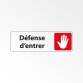 Panneau Interdiction - Défense d'entrer avec pictogramme main levée - Adhésif permanent  - 150 x 47 mm - Blanc