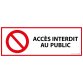 Panneau interdiction - Accès interdit au public - 297x105 mm - Vinyle