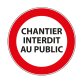 Panneau interdiction - Chantier interdit au public - P001