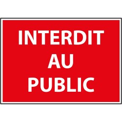Panneau interdiction - Interdit au public  - 210 x 150 mm - Vinyle Souple Autocollant