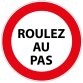 Panneau de Prescription B19 Plat - Roulez au Pas