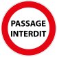 Panneau de Prescription B19 Plat - Passage Interdit