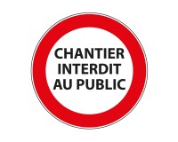Panneau interdiction - Chantier interdit au public - P001  - 315 mm - Vinyle Souple Autocollant