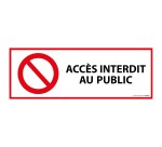 Panneau Interdiction - Accès interdit au public - ISO 7010  - 297 x 105 mm